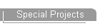 Special Projects